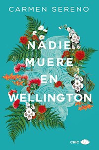Nadie muere en Wellington - Carmen Sereno - E-Book