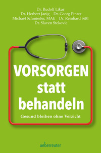 Vorsorgen statt behandeln - Rudolf Likar - E-Book