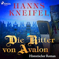 Die Ritter von Avalon - Historischer Roman (Ungekürzt) - Hanns Kneifel - Hörbuch