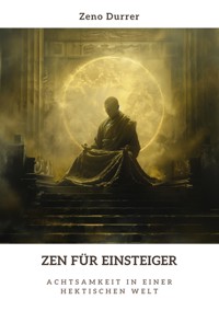 Zen für Einsteiger - Zeno Durrer - E-Book