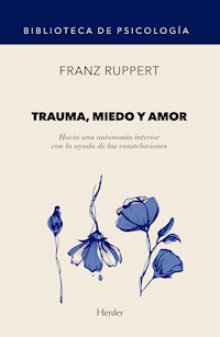 Trauma, miedo y amor - Franz Ruppert - E-Book