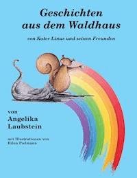 Geschichten aus dem Waldhaus - Angelika Laubstein - E-Book