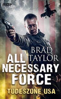 All Necessary Force – Todeszone USA - Brad Taylor - E-Book