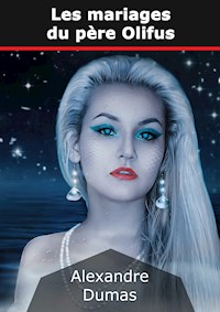 Les mariages du père Olifus - Dumas Alexandre - E-Book