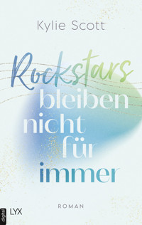 Rockstars bleiben nicht für immer - Kylie Scott - E-Book