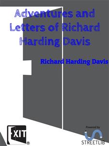 Adventures and Letters of Richard Harding Davis - Richard Harding Davis - E-Book