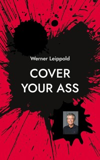 Cover Your Ass - Werner Leippold - E-Book