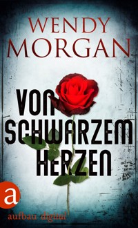 Von schwarzem Herzen - Wendy Morgan - E-Book