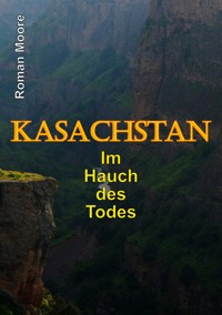 Kasachstan - Roman Moore - E-Book