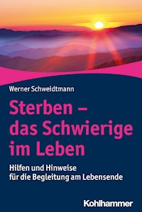 Sterben - das Schwierige im Leben - Werner Schweidtmann - E-Book