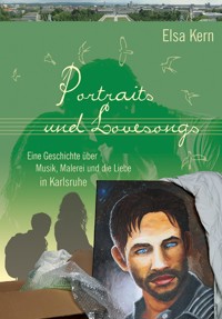 Portraits und Lovesongs - Elsa Kern - E-Book