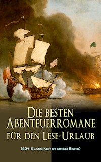 Die besten Abenteuerromane für den Lese-Urlaub (40+ Klassiker in einem Band) - Jules Verne. - E-Book