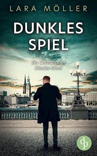 Dunkles Spiel | Ein spannender Krimi über einen Hamburger Privatdetektiv - Lara Möller - E-Book