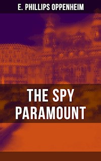 THE SPY PARAMOUNT - E. Phillips Oppenheim - E-Book