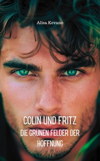 Colin und Fritz - Alisa Kevano - E-Book