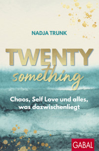 Twentysomething - Nadja Trunk - E-Book