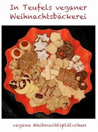 In Teufels veganer Weihnachtsbäckerei - Vegan Challenger - E-Book