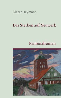 Das Sterben auf Neuwerk - Dieter Heymann - E-Book