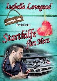 Starthilfe fürs Herz - Isabella Lovegood - E-Book