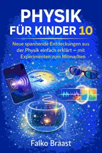 Physik für Kinder 10 - Falko Braast - E-Book