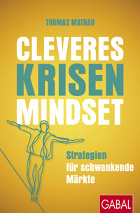 Cleveres Krisen-Mindset - Thomas Mathar - E-Book
