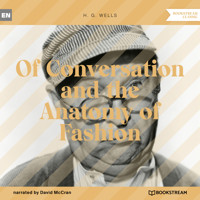 Of Conversation and the Anatomy of Fashion (Unabridged) - H G Wells - Hörbuch