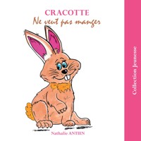 Cracotte ne veut pas manger - Nathalie Antien - E-Book