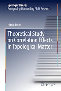 Theoretical Study on Correlation Effects in Topological Matter - Hiroki Isobe - E-Book