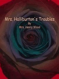 Mrs. Halliburton's Troubles - Mrs. Henry Wood - E-Book