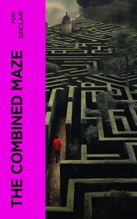 The Combined Maze - May Sinclair - E-Book