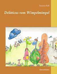 Delitticus vom Wimpelmimpel - Susanne Roll - E-Book