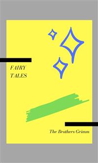 Fairy Tales - The Brothers Grimm - E-Book