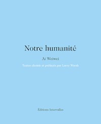 Notre humanité - Ai Weiwei - E-Book