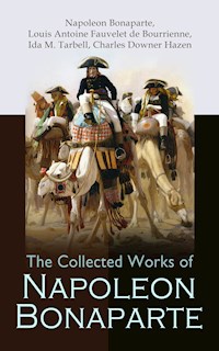The Collected Works of Napoleon Bonaparte - Napoléon Bonaparte - E-Book