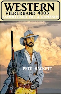 Western Viererband 4003 - Sammelband mit 4 Romanen - Pete Hackett - E-Book