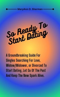 So Ready To Start Dating - MaryAnn D. Sherman - E-Book