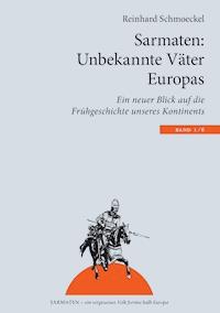 Sarmaten: Unbekannte Väter Europas - Reinhard Schmoeckel - E-Book