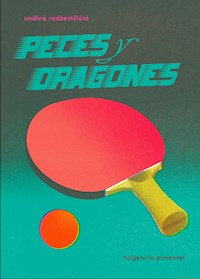 Peces y dragones - Undiné Radzevičiūtė - E-Book