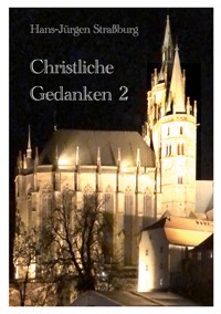 Christliche Gedanken 2 - Hans-Jürgen Straßburg - E-Book