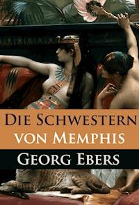 Die Schwestern von Memphis - Georg Ebers - E-Book