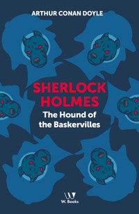 Sherlock Holmes: The hound of the Baskervilles - Arthur Conan Doyle - E-Book