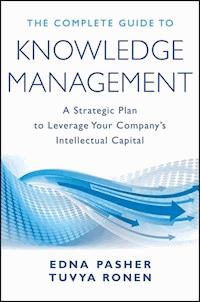The Complete Guide to Knowledge Management - Edna Pasher - E-Book