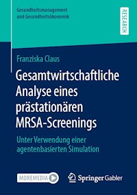 Gesamtwirtschaftliche Analyse eines prästationären MRSA-Screenings - Franziska Claus - E-Book