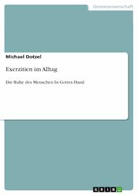 Exerzitien im Alltag - Michael Dotzel - E-Book
