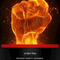 An Iron Will - Orison Swett Marden - Hörbuch