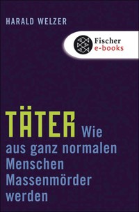 Täter - Harald Welzer - E-Book