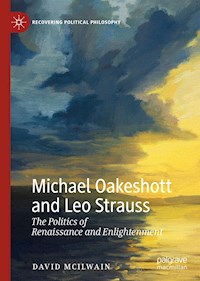 Michael Oakeshott and Leo Strauss - David McIlwain - E-Book