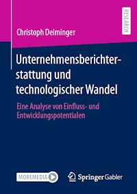 Unternehmensberichterstattung und technologischer Wandel - Christoph Deiminger - E-Book