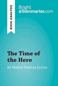 The Time of the Hero by Mario Vargas Llosa (Book Analysis) - Bright Summaries - E-Book