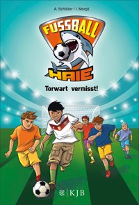 Fußball-Haie: Torwart vermisst! - Andreas Schlüter - E-Book